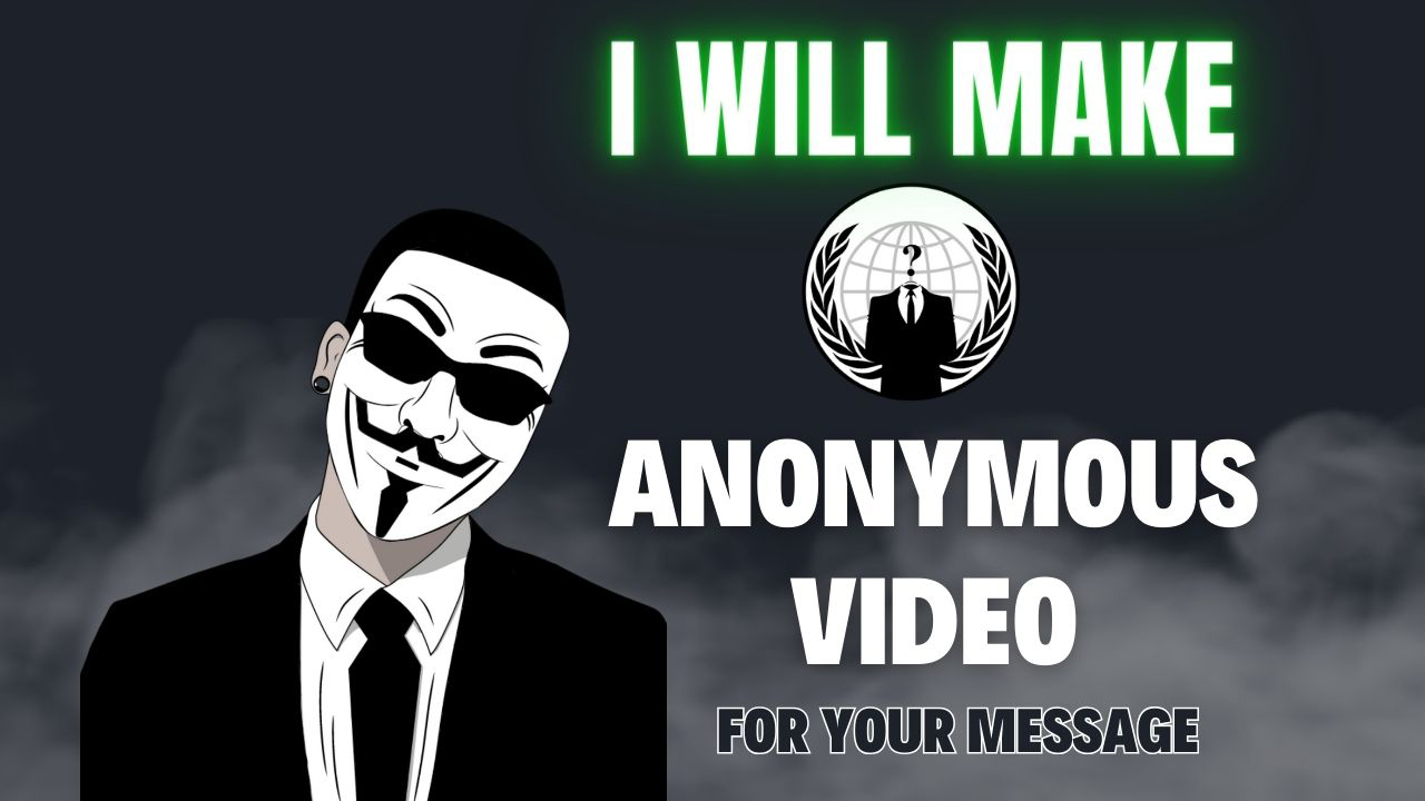 I will craft captivating anonymous videos to amplify your message