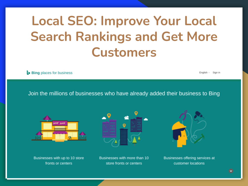 You will get Local SEO: Improve Your Local Search Rankings and Get More Customers