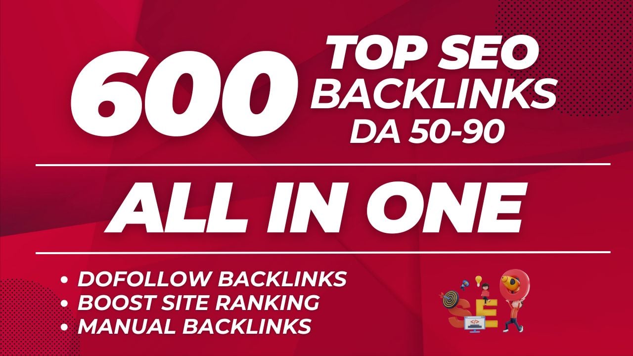 Rank Higher with 600+ Powerful DA 40&ndash;90 Manual Backlinks - All In One SEO Boost!