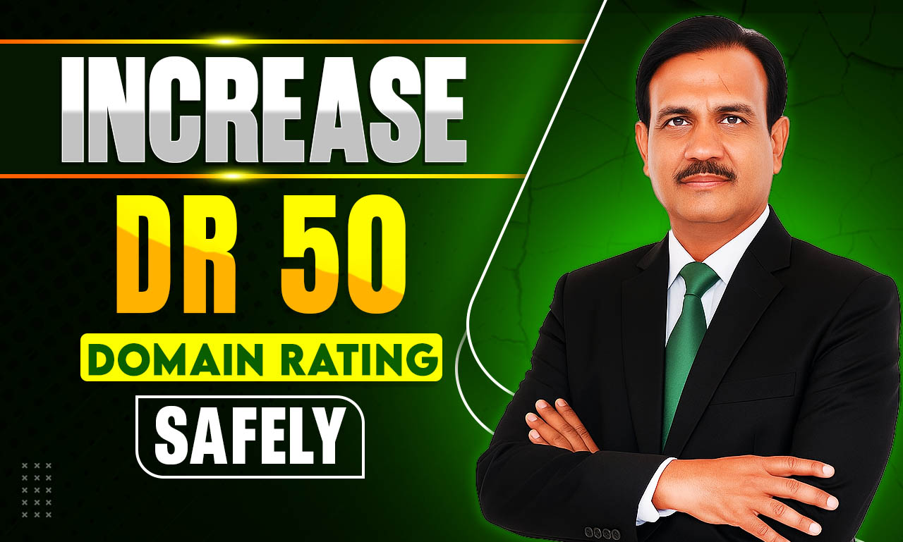 Increase Your DR 50 By Ahref, Get High Domain Rating Safely