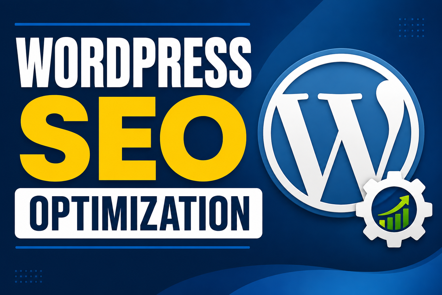 I will do complete WordPress SEO optimization for higher Google rankings