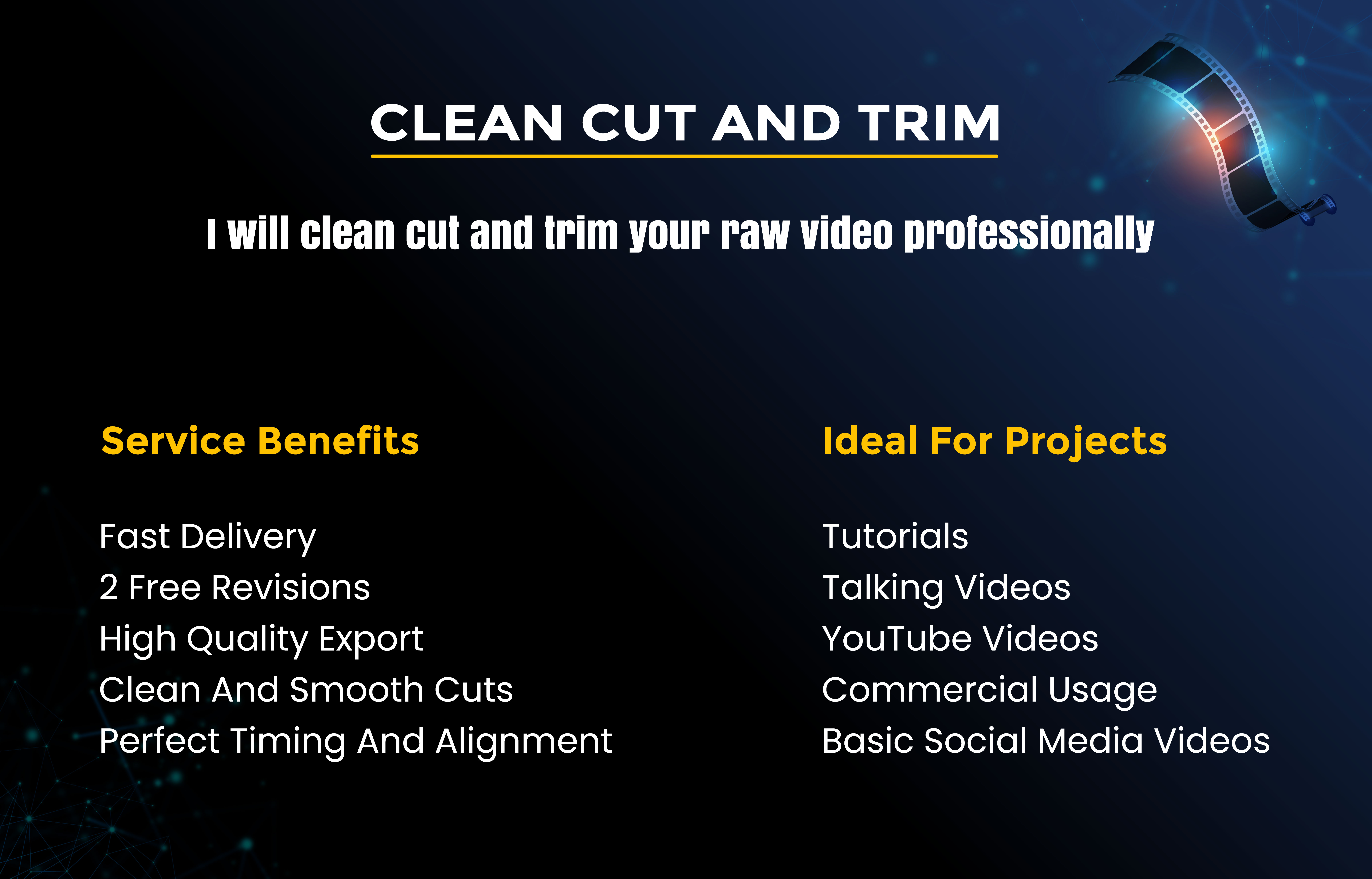 I will clean cut and trim your raw video professional...