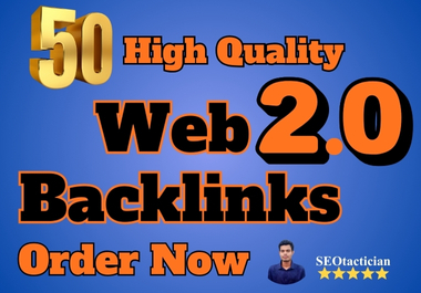 Get 50 High Quality Web 2.0 Dofollow Backlinks & Fast Ranking