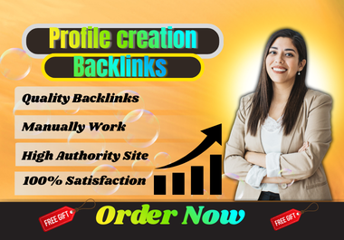 I will do 200+ High Authority Profile Creation Backli...