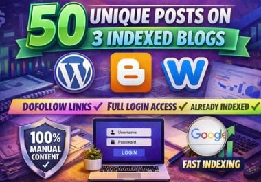 High Quality 50 Unique Posts on 3 Indexed Blogs Manually Done&ndash; Boost Authority & Rankings!