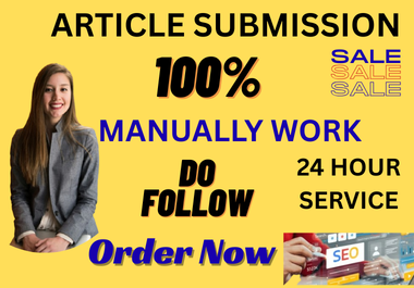 I will create 110 High-Quality Article Submission Bac...