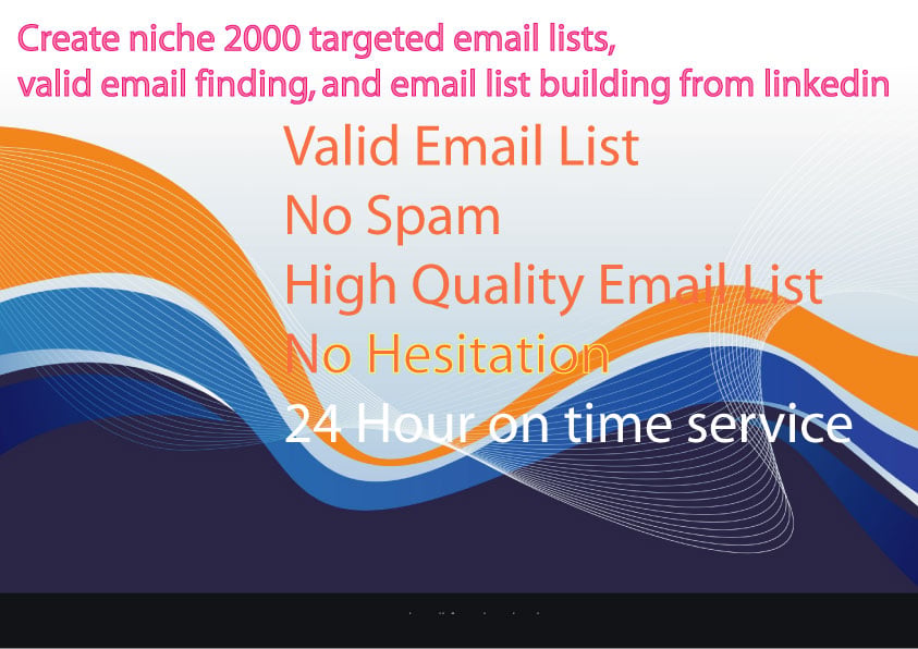 create niche 2000 targeted email lists, valid email finding, and email list building from linkedin