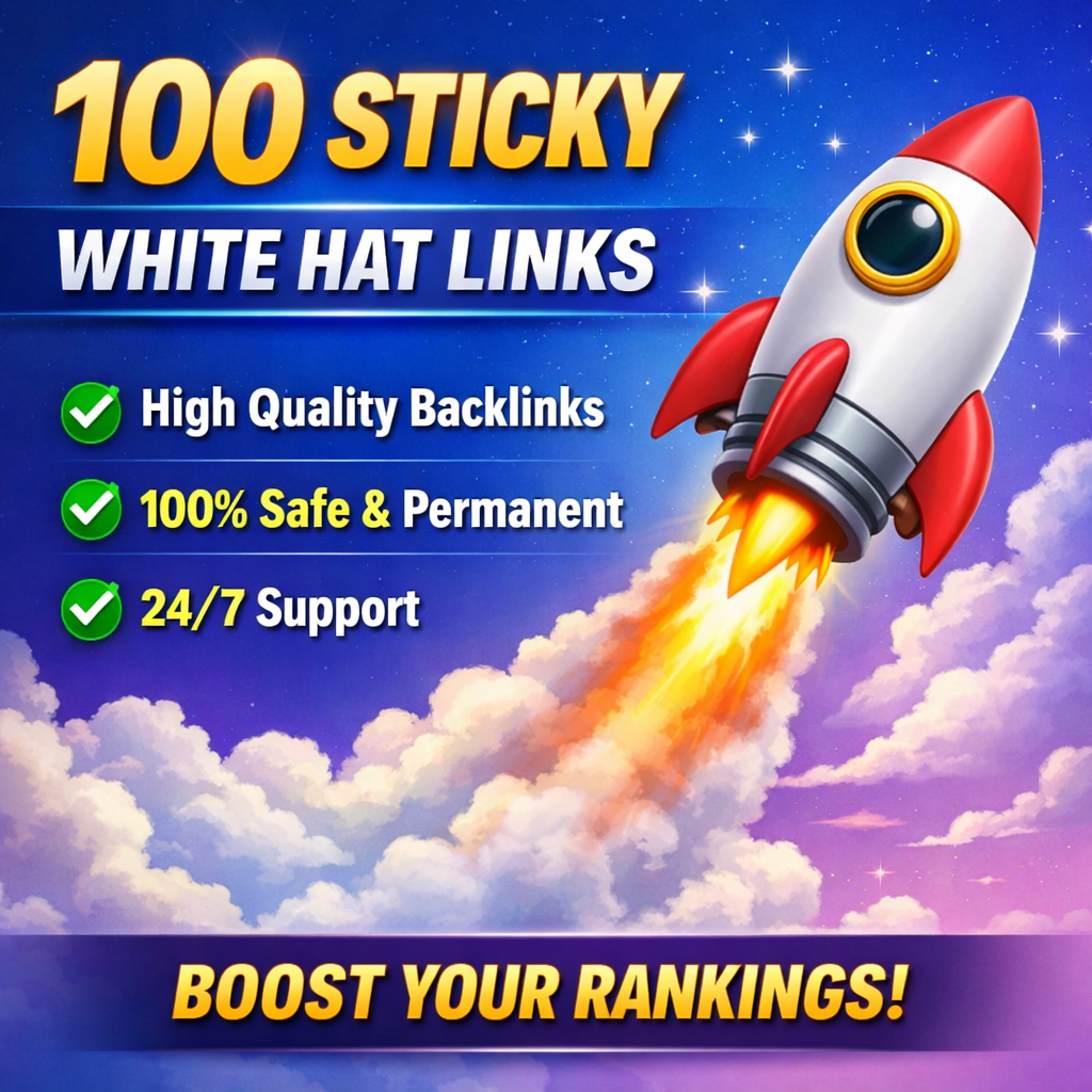 100 Sticky White Hat Backlinks &ndash; Permanent & Google-Safe SEO