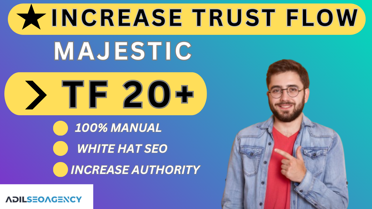 I will increase majestic trust flow TF 20+ with manual white hat SEO backlinks