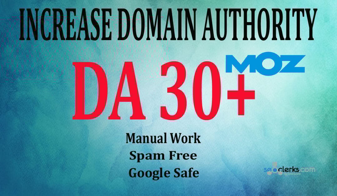 Guarantee Moz increase Domain Authority DA 30 plus