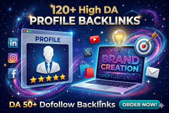 Boost Google Rankings With 120 High DA Profile Backlinks & Brand Creation