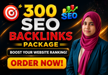 300 Authority SEO Backlinks to Skyrocket Website Rank...
