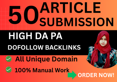High Authority 50 Article Submission Service Manual Dofollow Backlinks