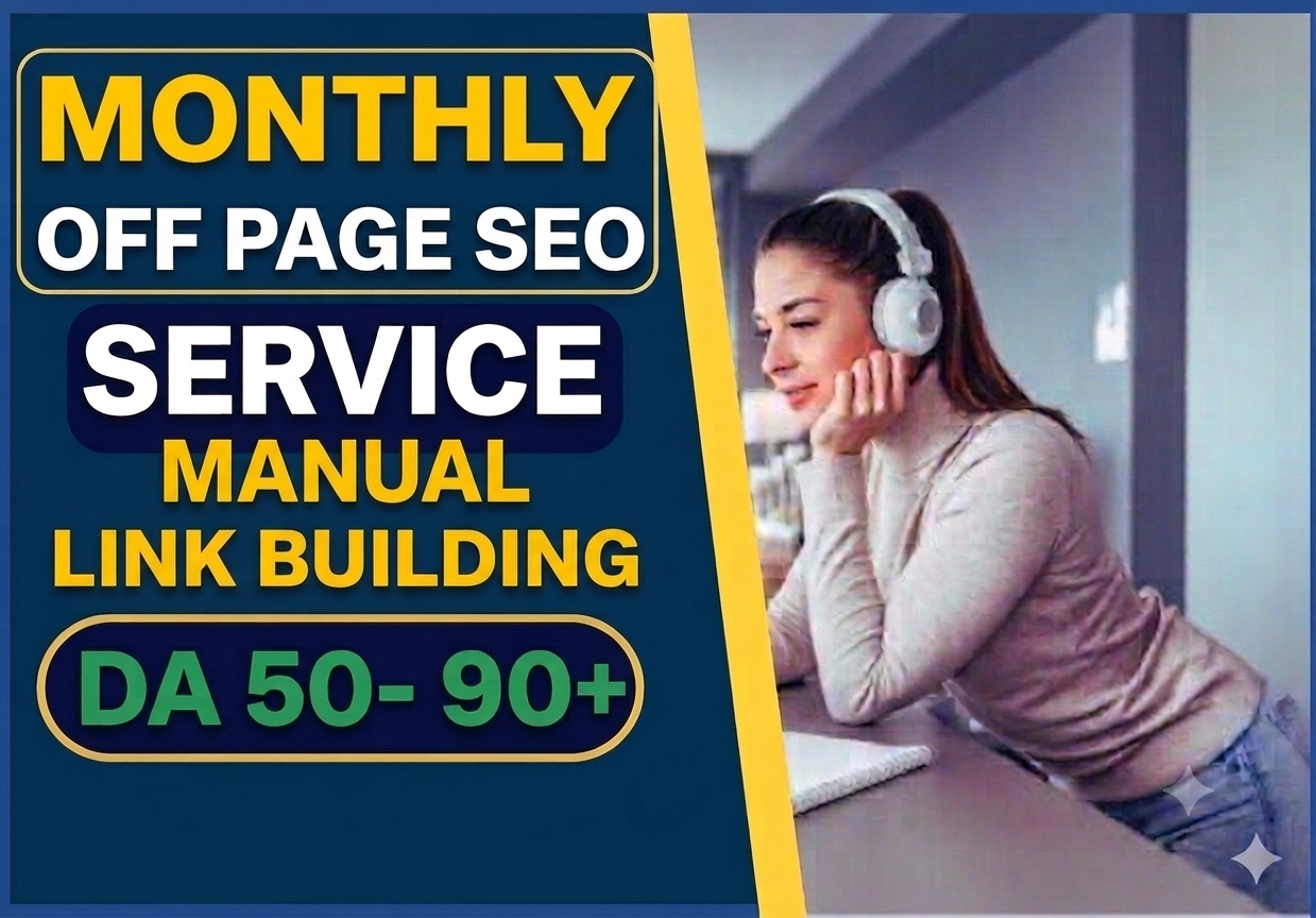 I Will Build High DA Manual Backlinks and Provide Monthly Off-Page SEO Services