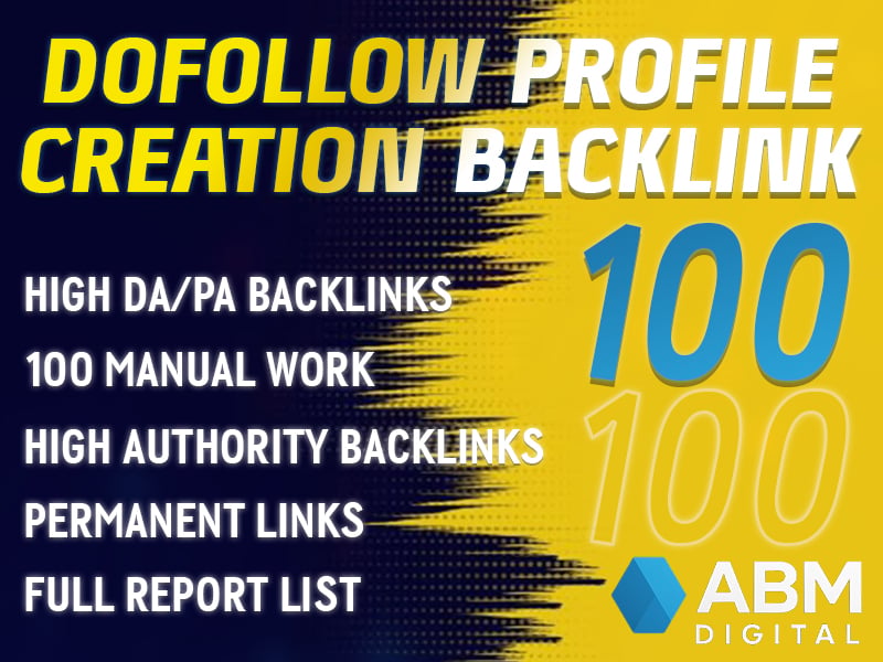 I Will Create 100 Dofollow Profile Backlinks High DA PA Manually