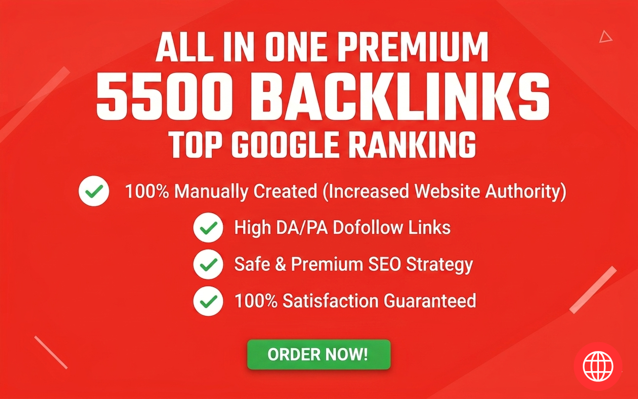 Top Google Ranking Package-5500 Premium All-in-One Backlinks: Safe & Manual SEO Strategy