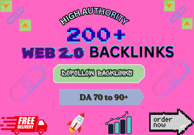 I Will Build 200 High Authority Web 2.0 Backlinks for Better SEO