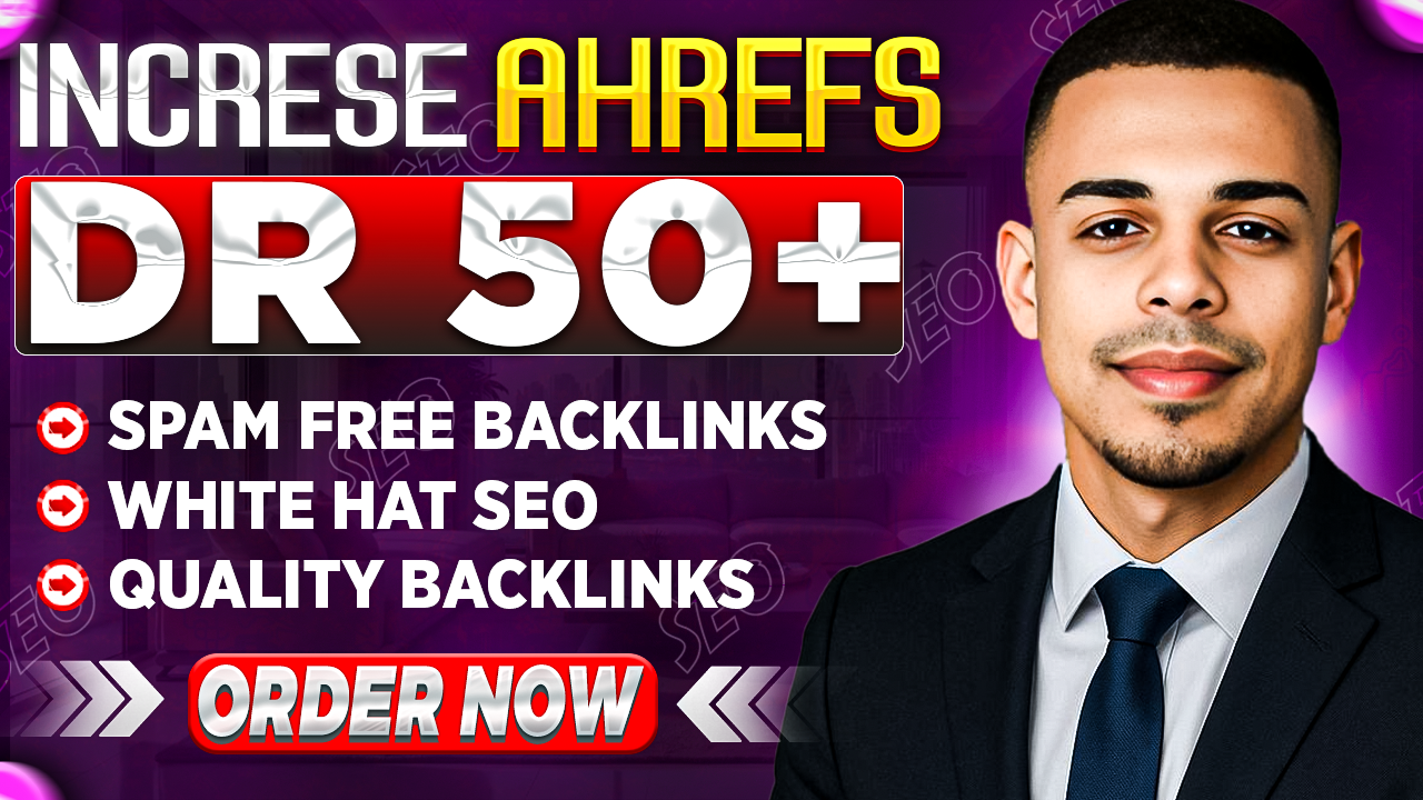 I will increase ahrefs domain rating dr 50+ with high...
