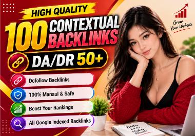 100 High DA DR Contextual Backlinks to Boost Google Rankings