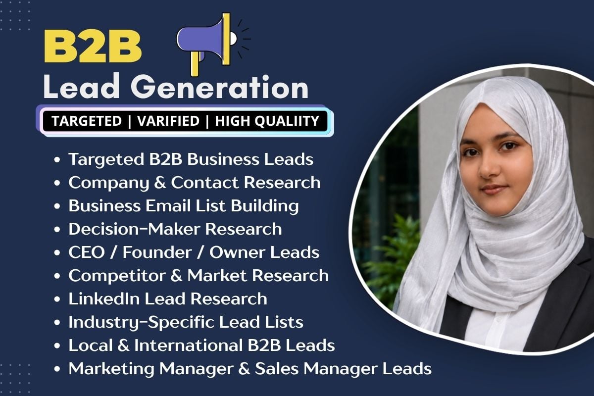I will provide targeted B2B lead generation, business leads and contact research