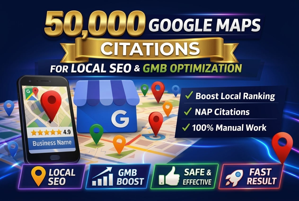 build 50000 Google Maps citations for local SEO and G...