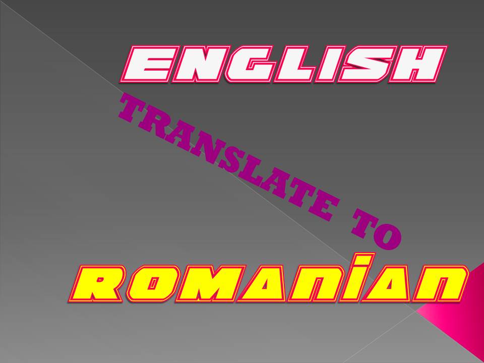 translate up to 500 words English to Romanian