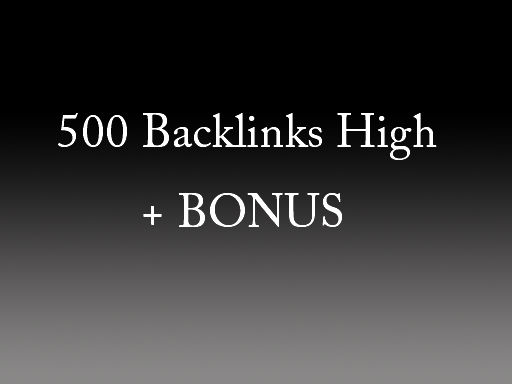 make 500 high quality backlinks and BONUS inside