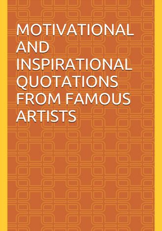Motivational and Inspirational Quotations From Famous...