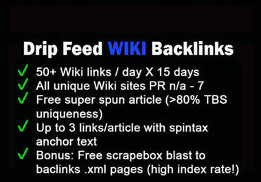 drip feed 50+ wiki backlinks per day for 15 days + free super spun article included + xml link pages + scrapebox blast crawl boost 