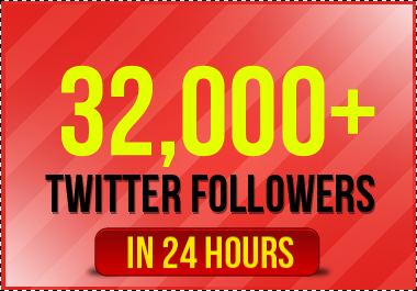 add 32,000+ real looking twitter followers to your account in less than 24 hours