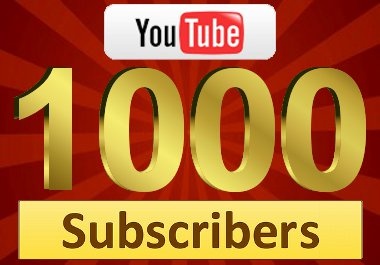 1000+ YouTube Subscribers