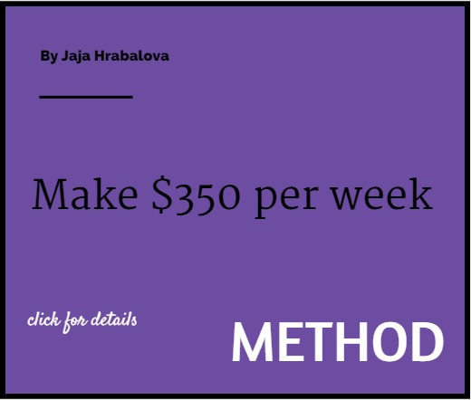 Method earn $350 per week!