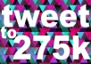 TWEET anything you want to my amazingly wonderful, engaged, REPLYhappy 275,000+ followers on Twitter:) 