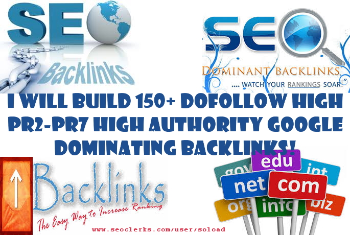 I Will Build 150+ DOFOLLOW High PR2-PR7 High Authority Google Dominating BACKLINKS