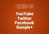  design a PROFESSIONAL background or cover/banner for Twitter, Facebook, YouTube, or Google+ that matches your website 