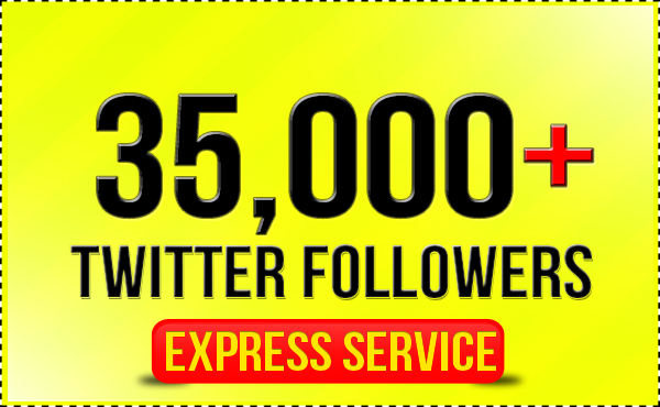 add 35,000 real looking twitter followers to your account in less than 6 hours
