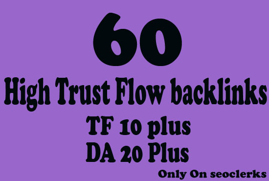 Get 70 High Trust Flow and Citation Flow Backlinks on high DA 