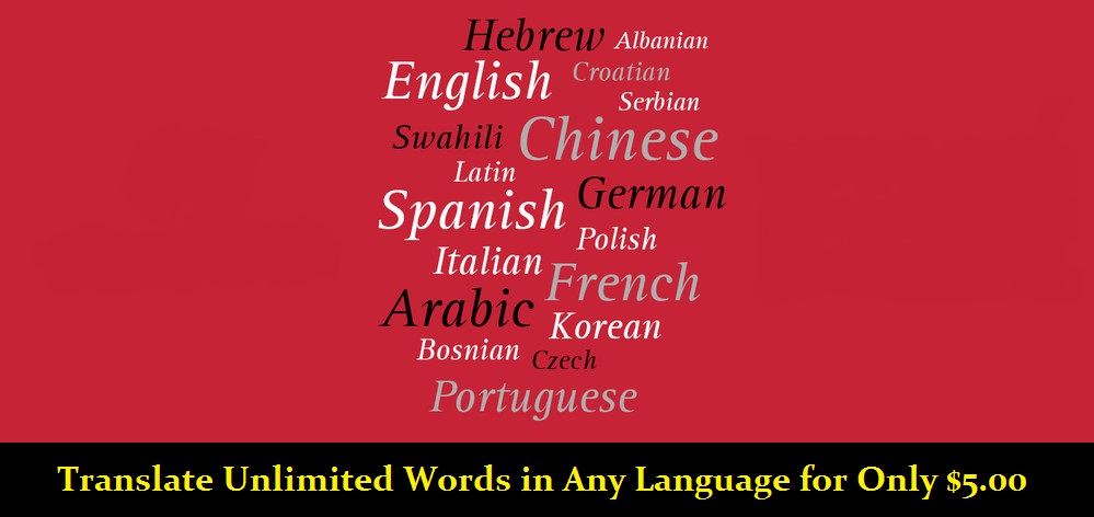 I will Translate UNLIMITED words in ANY Language