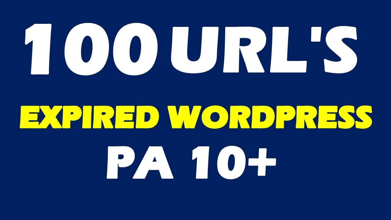Provide 15-100 Expired Wordpress PA 10 plus