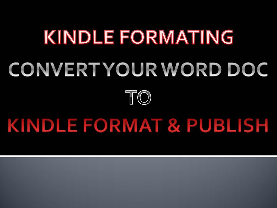 Format and Convert your word doc to kindle format