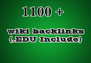 create 1100 contextual wiki BACKLINKS,in 1100 Backlinks wiki site to make your site in page one 