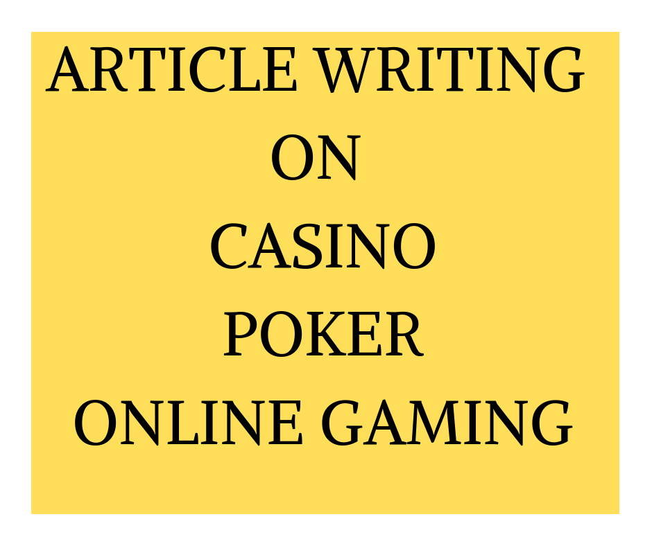 content writing on casino, blackjack, poker,online gaming, poker, roulette