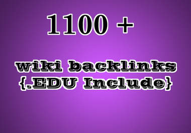 make 1100 contextual wiki BACKLINKS,in 1100 Backlinks wiki site to boost u serp