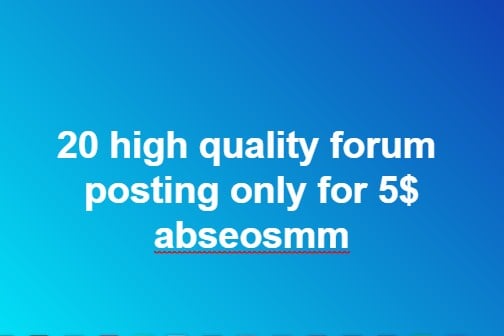 20 high quality  forum posting only for 5$