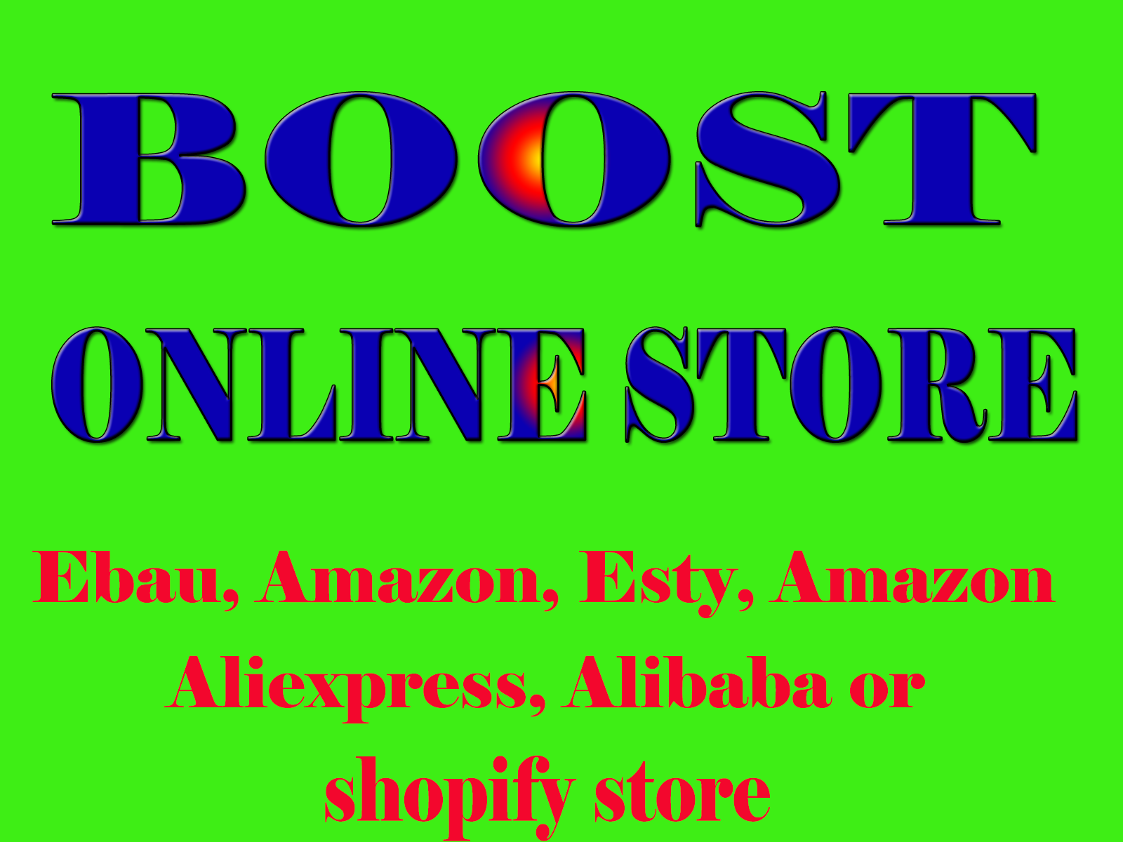 Promote online store like ebay, amazon, Shopify store or anyother online store 