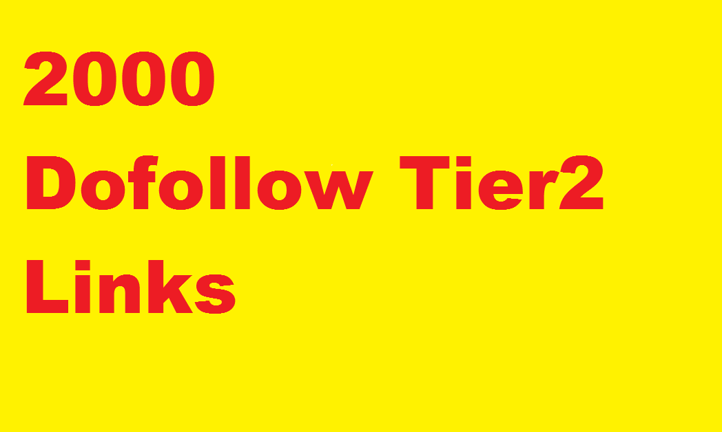 Tier 2 link building, 2000 DOFOLLOW tier 2 links