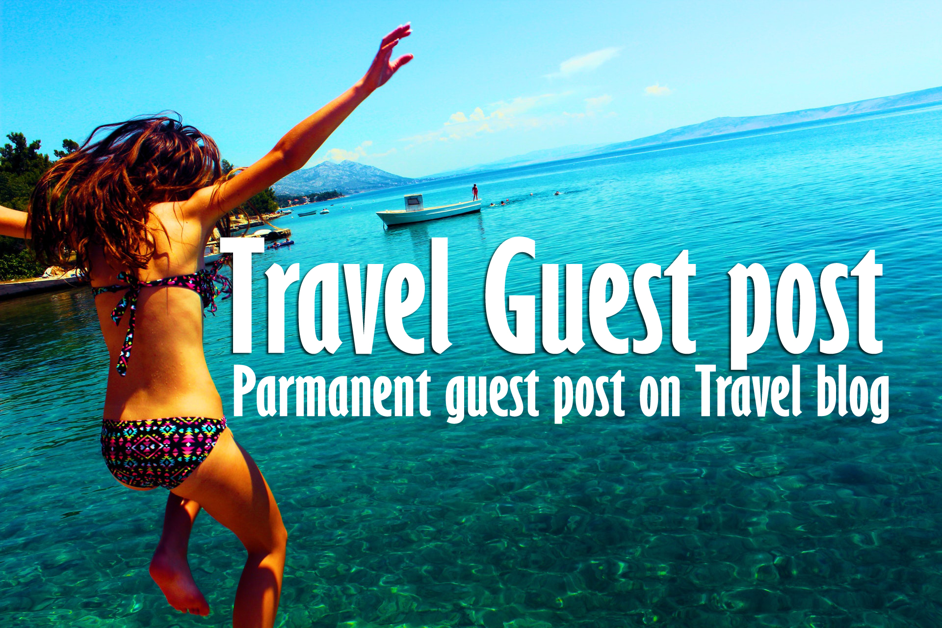 High Quality Travel Guest post with Backlink || Image || Article