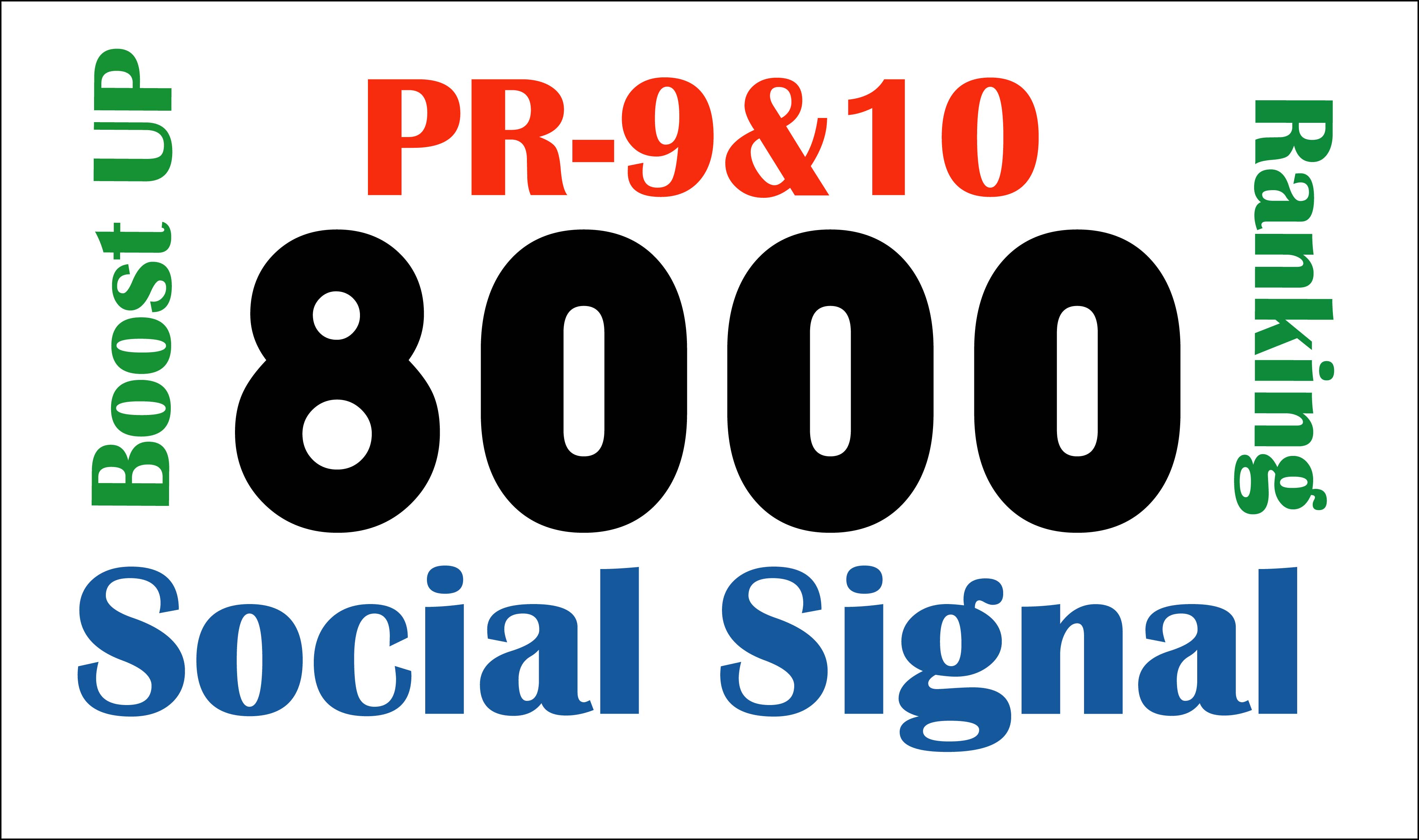Real 8000 (PR-10 &9) social signals to boost your ranking on Google 