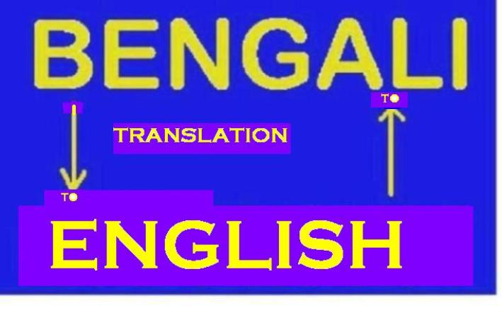 Translate any text up to 600 words between English and Bengali using correct grammar for $10