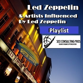 Led Zeppelin and Bands Influenced By Led Zeppelin Playlist SEO Promotion Top Ranked Service 30 Days 